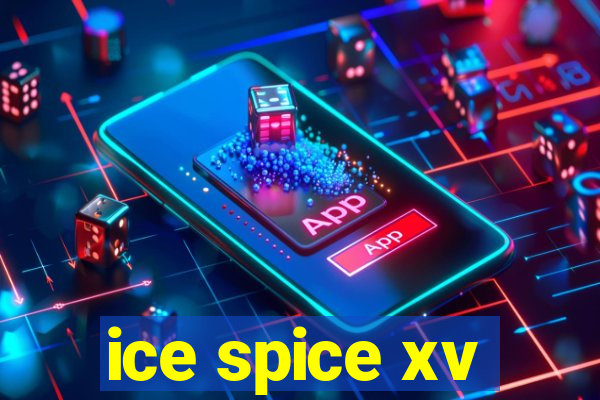 ice spice xv